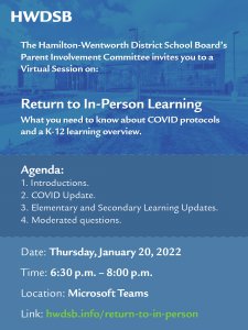 Return to In-Person Learning Virtual Information Session on January 20, 2022 at 6:30 p.m. Join on Microsoft Teams at hwdsb.info/return-to-in-person