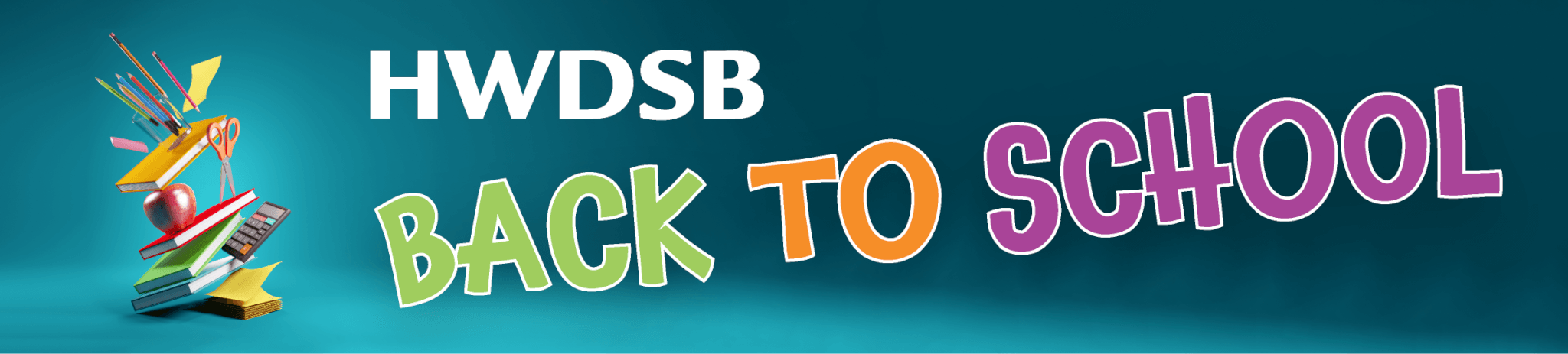 Text: HWDSB Back to School. Images include books and stationary stacked on the left side.