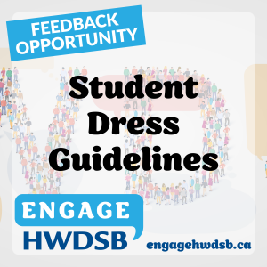Student Dress Guidelines - Feedback Opportunity. engagehwdsb.ca