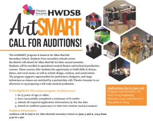 ArtSMART engages HWDSB students in the production of a full-scale musical, in partnership with Theatre Ancaster. Young actors in the program will be able to sing, dance, create, and act while earning four credits towards their diploma, including two co-op credits. Students will be enrolled in specialized courses in theatrical production and musical theatre. Classes are enriched by partnerships and workshops by local artists. Opportunities are also available for students interested in set, prop, and costume design, lighting and technical support, as well as backstage roles. To be eligible, applicants will be: 15 years of age or older; will have successfully completed at least eight credits; will submit all required application information by the due date; and will attend an online audition. The program is located at Sir Allan MacNab Secondary School. Students from other HWDSB schools will attend Sir Allan MacNab for their second semester. Audition Information Auditions for ArtSMART will be held at Sir Allan MacNab Secondary School on June 5 and 6 between 3:30 and 7 p.m. Please email jaldred@hwdsb.on.ca to set up an audition time.