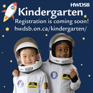 Kindergarten Registration is coming soon! hwdsb.on.ca/kindergarten